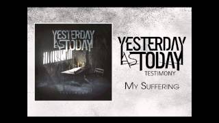 Yesterday As Today - My Suffering