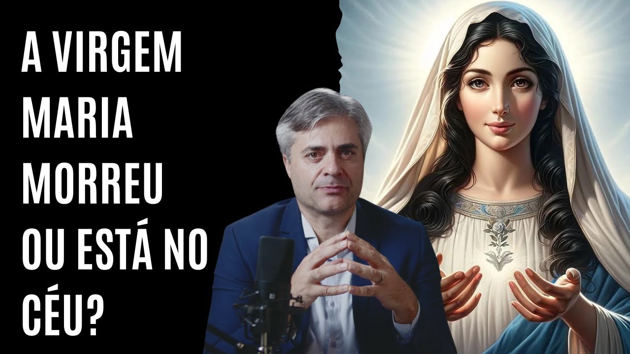 A Virgem Maria, mãe de Jesus, está morta ou está no céu? O que a Bíblia diz? Leandro Quadros