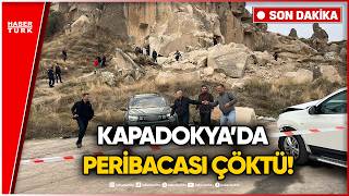 SON DAKİKA! Kapadokya'da Peribacası Çöktü!