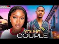 YOUNG COUPLE CLINTON JOSHUA CHINENYE NNEBE 2025 NOLLYWOOD LATEST MOVIES