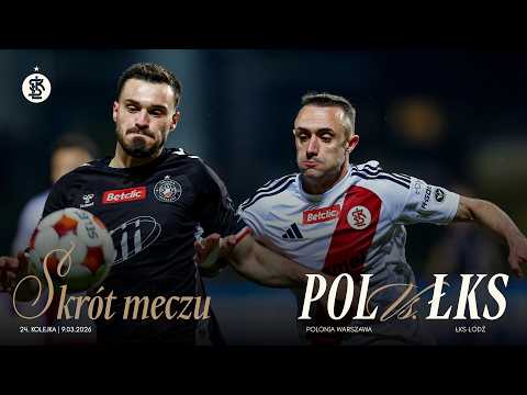 24K | SKRÓT MECZU | Polonia Warszawa - ŁKS Łódź 0:1