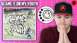 Blink 182 - Blame It On My Youth | Song Review