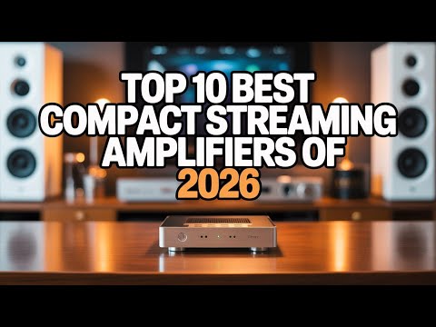 Top 10 Best Compact Streaming Amplifiers of 2026 – Small Size, Massive Sound