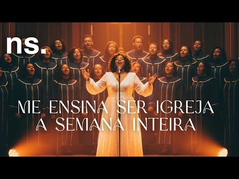 Me Ensina Ser Igreja A Semana Inteira | Neo Soul Gospel (Musica Gospel)