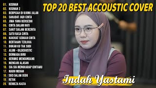 Download lagu Indah Yastami Top 20 Best Akustik Terpopuler | Kisinan 1 dan 2  | Indah Yastami Full Album mp3