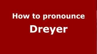 How to pronounce Dreyer