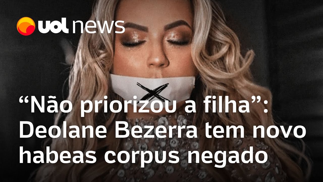 Deolane Bezerra tem novo habeas corpus negado e segue presa; 'não priorizou a filha', diz decisão