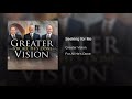 Seeking for Me - Greater Vision