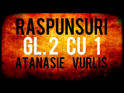 Raspunsuri, gl. 2 cu 1, dupa Atanasie Vurlis