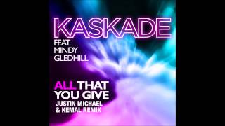 Kaskade - All That You Give (Extended Mix)