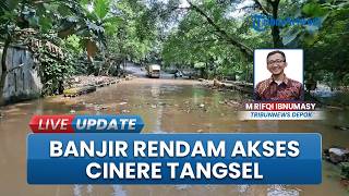 Kali Pesanggrahan Meluap, Akses Jalan Penghubung Cinere Depok-Pondok Cabe Tangsel Terputus Banjir