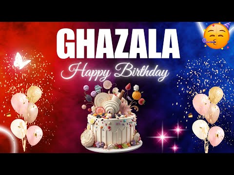 GHAZALA Happy Birthday to you|| Happy Birthday Song GHAZALA🎂🎈 #birthday #happybirthdaysong #Ghazala