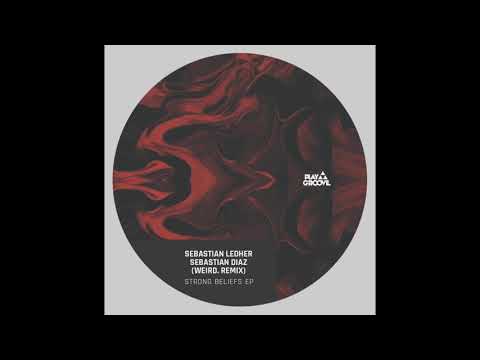Sebastian Ledher, Sebastian Diaz - Strong Beliefs | @PlayGrooveRecordings