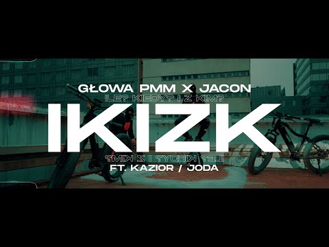Głowa PMM x Jacon - IKIZK ft. Kazior, Joda