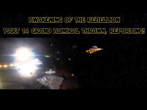 EAW | Awakening of The Rebellion | Empire | Part 14 | Grand Admiral Thrawn, Reporting!