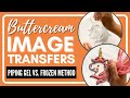 Images On Buttercream Cake Piping Gel Vs Frozen Method