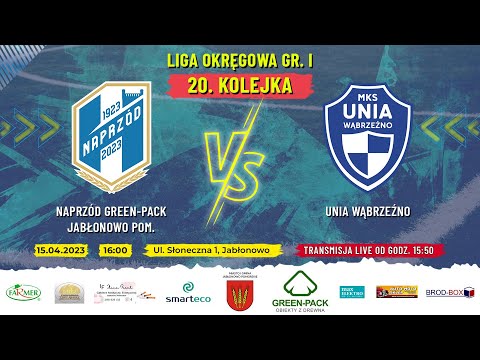 NAPRZÓD GREEN-PACK JABŁONOWO POM. - UNIA WĄBRZEŹNO