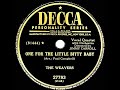 1951 Weavers - One For The Little Bitty Baby (Children, Go Where I Send Thee)