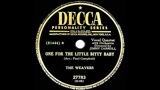 1951 Weavers - One For The Little Bitty Baby (Children, Go Where I Send Thee)