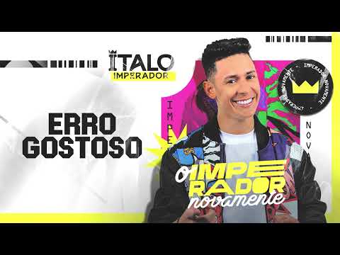 ERRO GOSTOSO - Italo Imperador