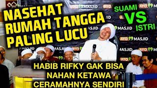 Download lagu CERAMAH RUMAH TANGGA PALING LUCU HABIB RIFKY ALAYDRUS TERBARU 2023 - SUAMI KEPENGEN KAWIN LAGI !!! mp3