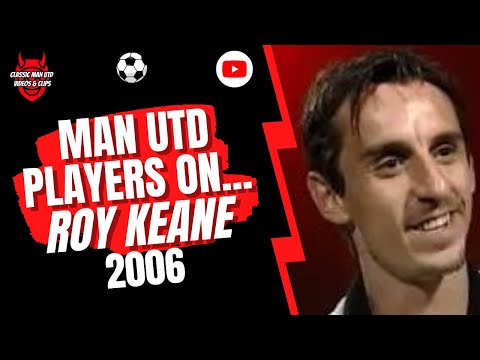 Man Utd Players | On Roy Keane | 2006