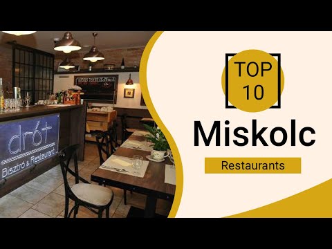 Top 10 Best Restaurants to Visit in Miskolc | Hungary - English