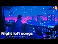 Put Headphone And Get Lost In Your World Indian LOFI Songs To Relax Hindi Lofi To Chillout