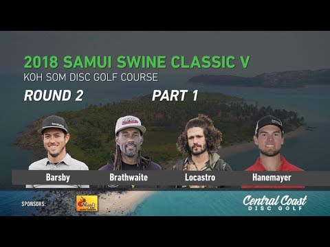 2018 Samui Swine Classic V - Round 2 Part 1 - Barsby, Brathwaite, Locastro, Hanemayer