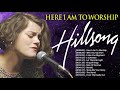Here I Am To Worship  - Hillsong Praise And Worship Songs Playlist 2021✝Joyful Praise Jesus Hillsong