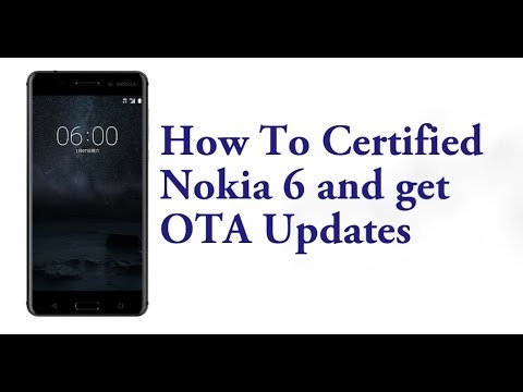 How to Certified Nokia 6 without service center[Get OTA's]