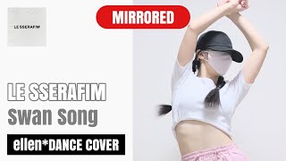 [Mirrored] LE SSERAFIM - Swan Song | Kpop Full Dance Tutorial