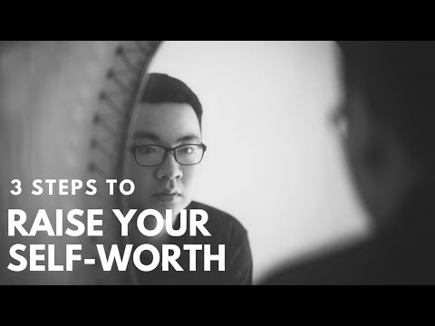 3 Steps to Raise Your Self-Worth 3 Steps to Raise Your Self-Worth