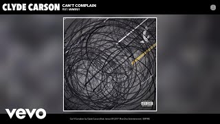 Clyde Carson - Can't Complain (Audio) ft. Iamsu!