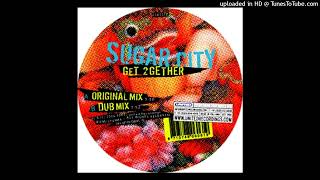 Sugar City - Get 2Gether (Dub Mix)