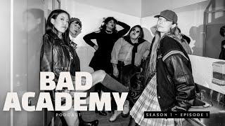 The Bad Academy Podcast S1 Ep 01