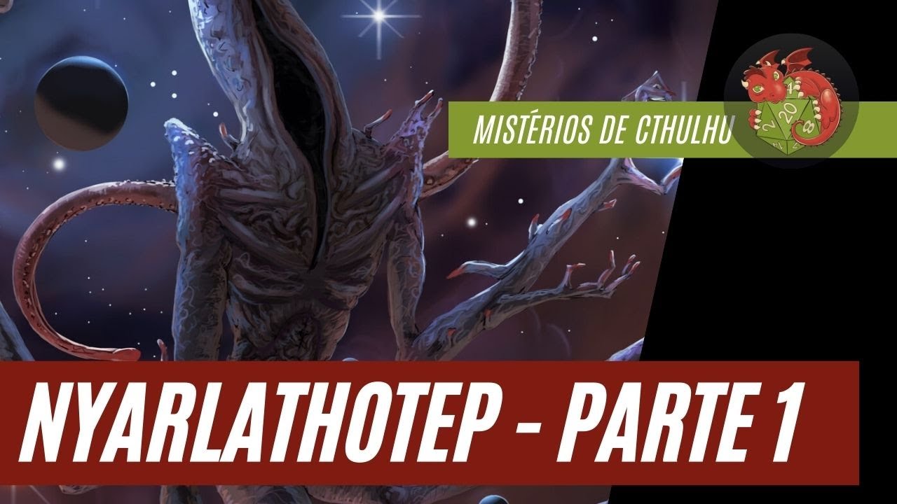Desvendando Nyarlathotep (Parte 1)