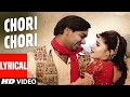 Chori Chori - Itihaas - Lyrical Video | Ajay Devgan, Twinkle Khanna | Alka Yagnik, Kumar Sanu