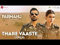 Thare Vaaste Lyrical PARMANU John Abraham Diana Penty Divya Kumar Sachin Jigar Vayu