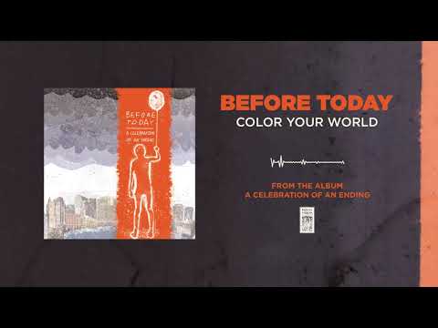 Before Today "Color Your World"