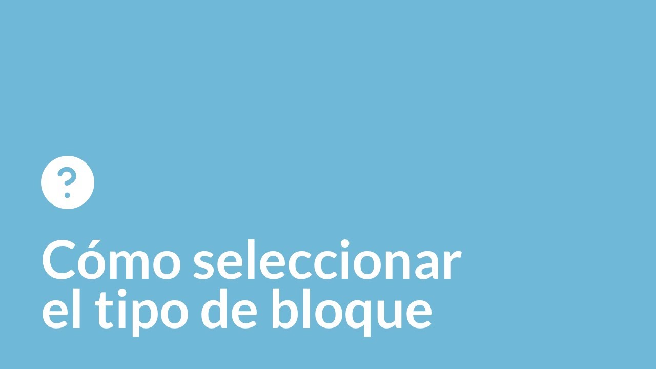 Cómo seleccionar tipo de bloque