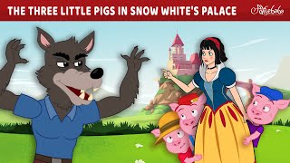 The Three Little Pigs in Snow White's Palace 🐷 | Bedtime Stories for Kids in English | Fairy Tales