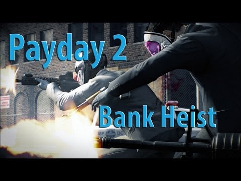 Payday 2 Gameplay 720p w/syntax [Hard] - Bank Heist:Success