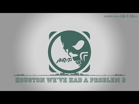 Houston We've Had A Problem 3 by Anders Bothén - [Electro Music]