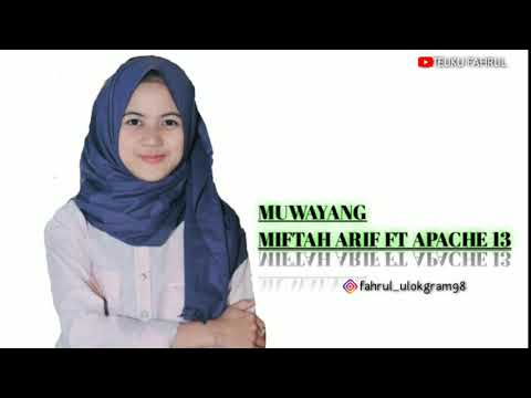 Lagu Apache Terbaru muwayang/Miftah Arif Ft Apache 13