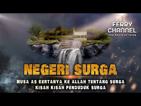 INILAH KEHIDUPAN DI SURGA MENURUT AL-QUR'AN DAN HADIST_ DENGAR INI JADI RINDU SURGA !!!