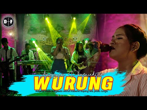 WURUNG - Anggun Pramudita ft Sunan Kendang | Kabehe Moto Wis Podo Weruh Kabehe Kuping Wis Podo Rungu