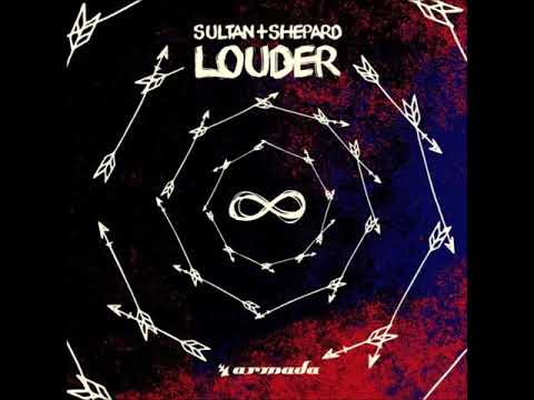 Sultan + Shepard - Louder (Extended Mix)