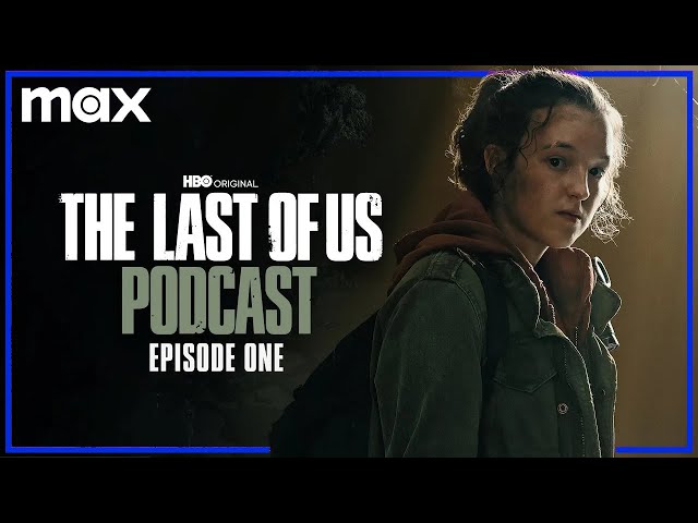 The Last of Us Podcast: Episode 1 |  HBO Max