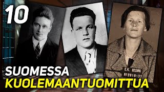 10 KUOLEMAANTUOMITTUA SUOMALAISTA
